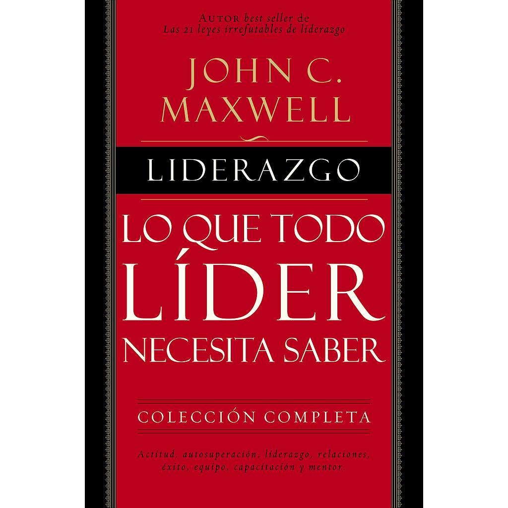Liderazgo Lo que todo lider necesita