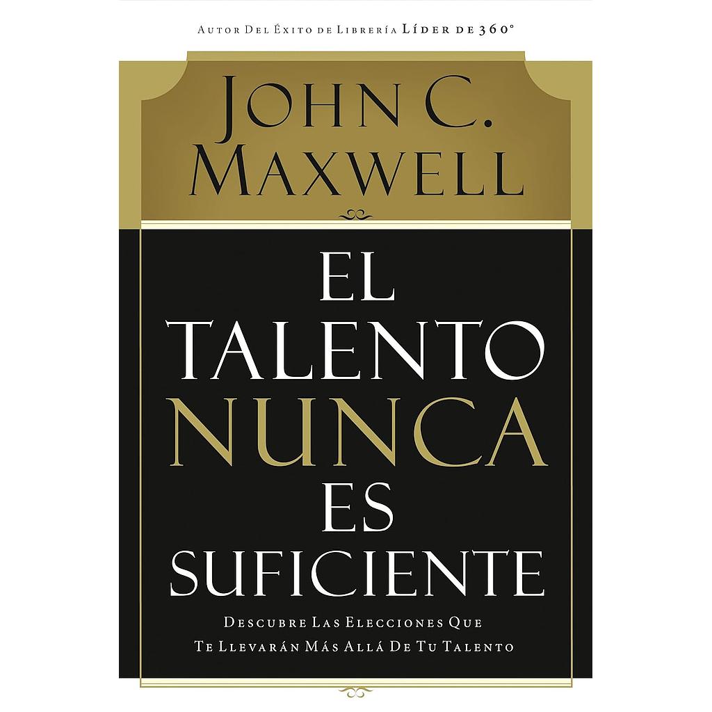El Talento Nunca Es Suficiente