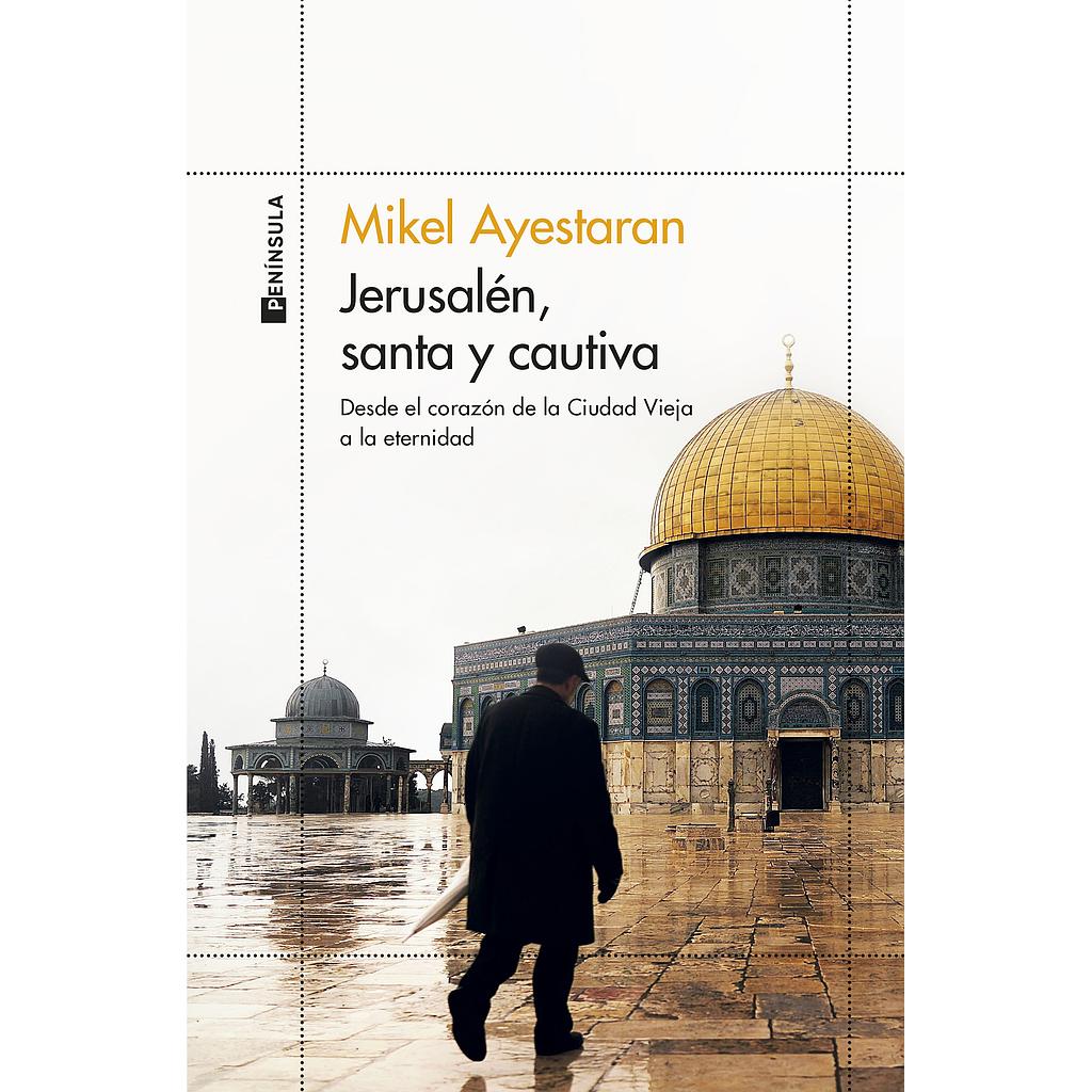Jerusalen, santa y cautiva