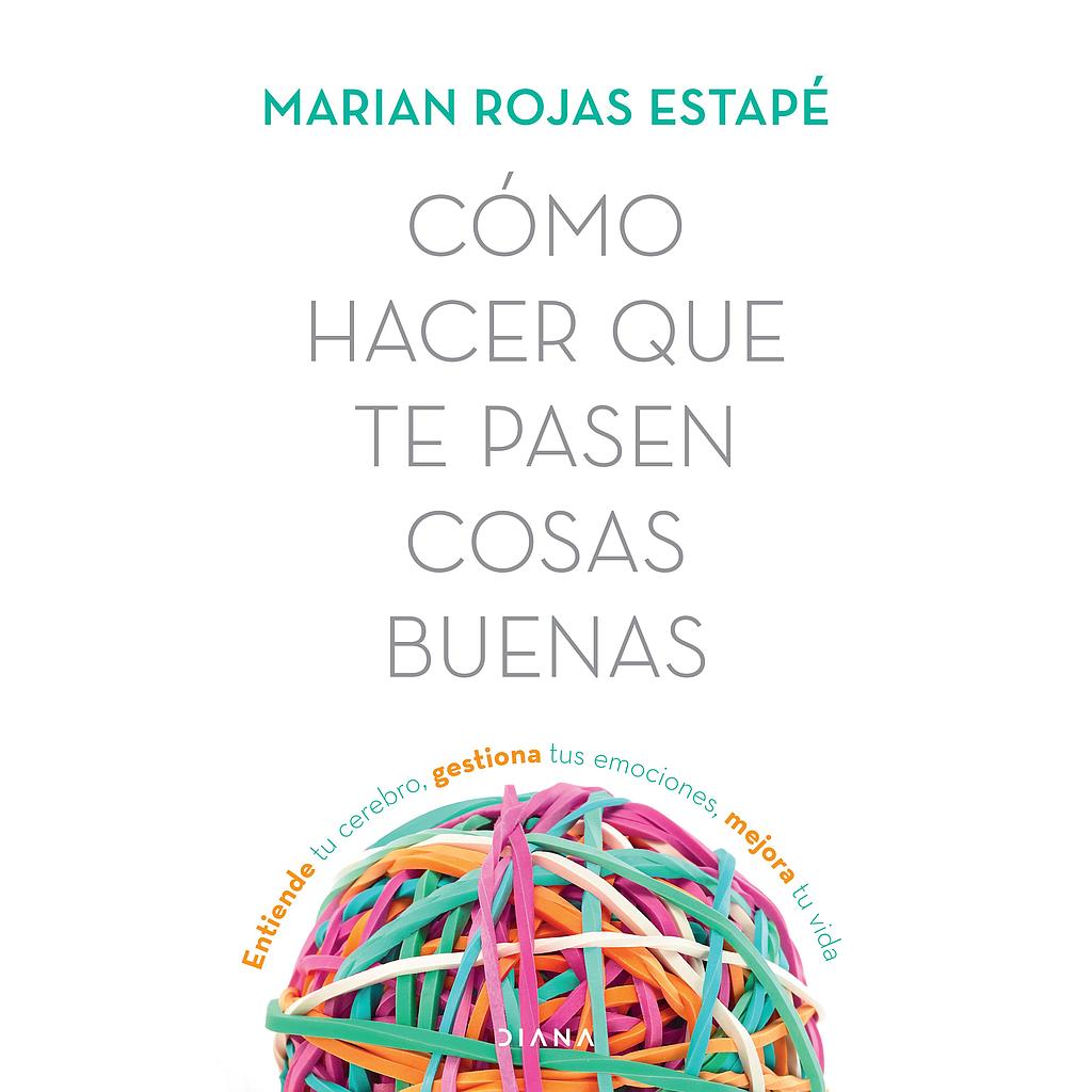 Como hacer que te pasen cosas buenas..Ed. Tapa dura