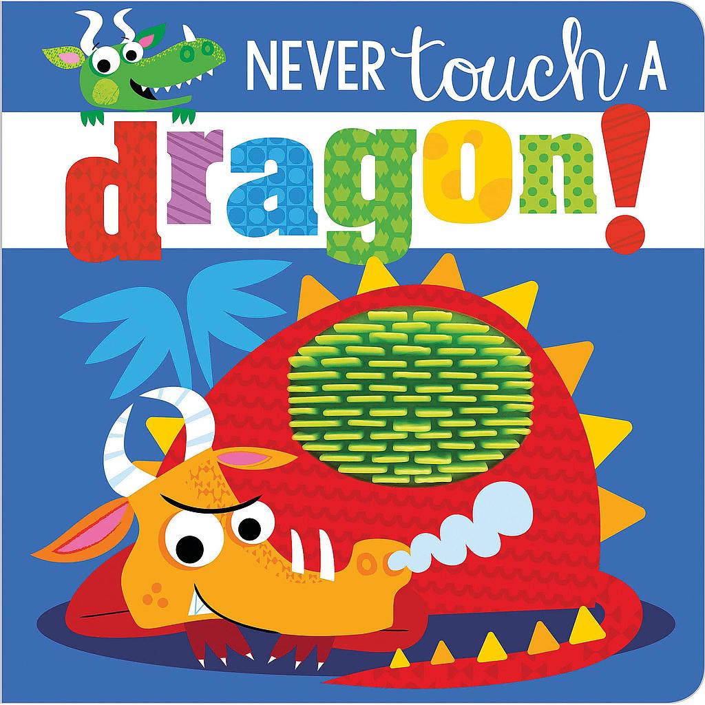 Never touch a dragon
