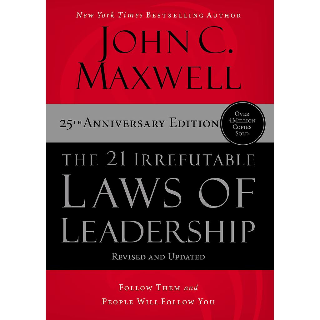 The 21 Irrefutable Laws of Leadership