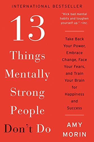 13 Things Mentally Strong People don't do * Tapa dura