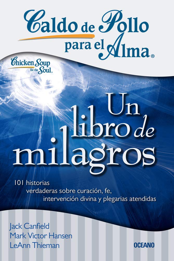 Caldo de pollo para el alma un libro de milagros