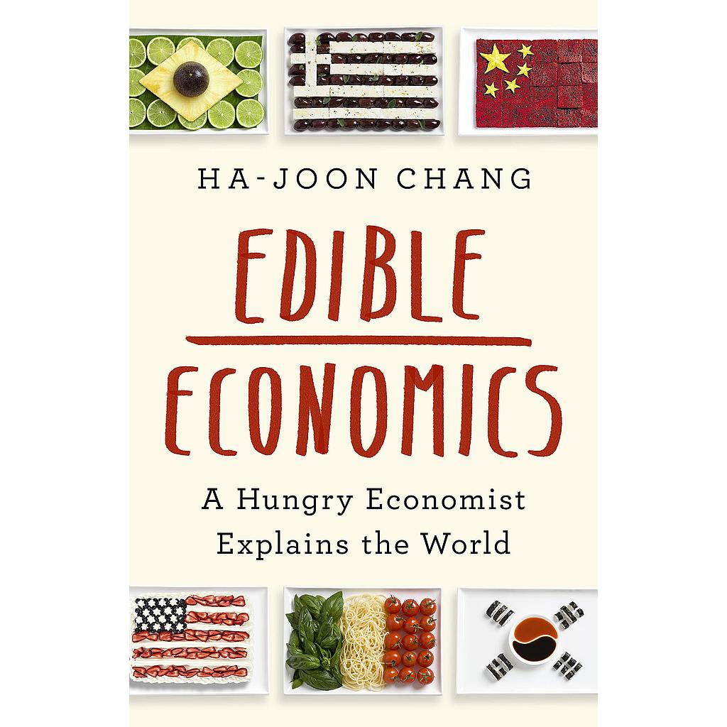 Edible Economics: A Hungry Economist Explains