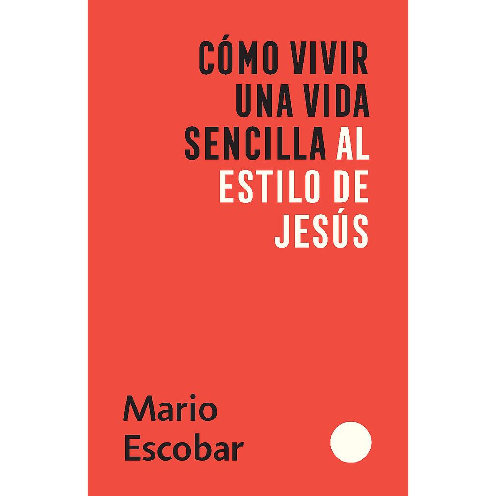 Como vivir una vida sencilla al estilo de Jesus