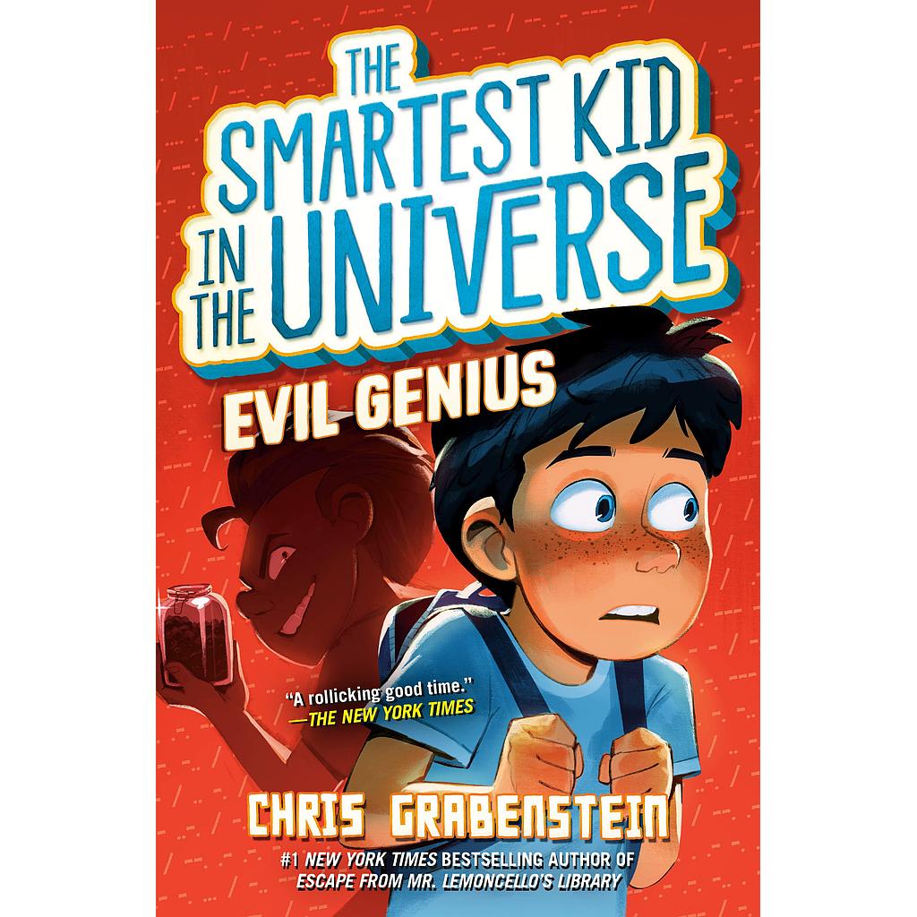 The smartest kid in the universe #3: Evil Genius