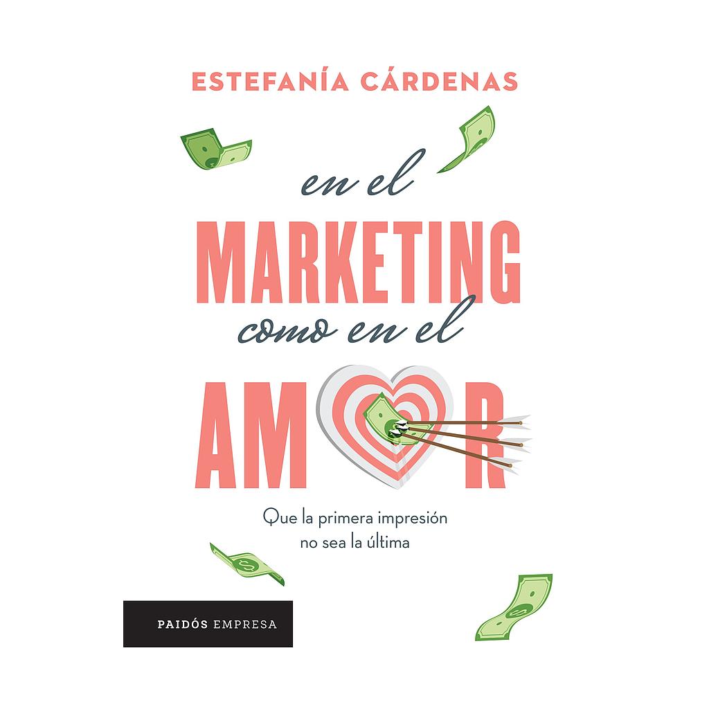 En el marketing como en el amor