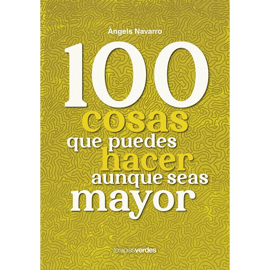 100 cosas que puedes hacer aunque seas mayor