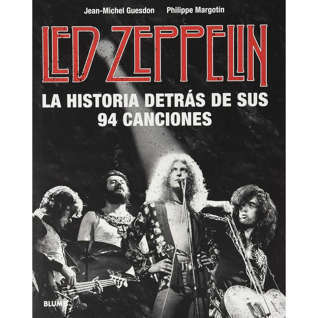 Led Zeppelin. La historia detras de sus 94 canciones