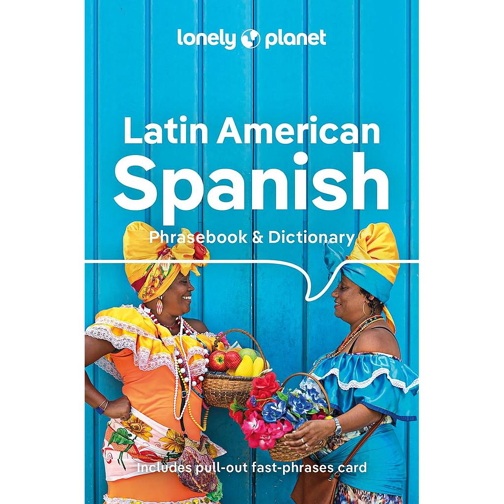 Lonely Planet Latin American Spanish Phrasebook &amp; Dictionary