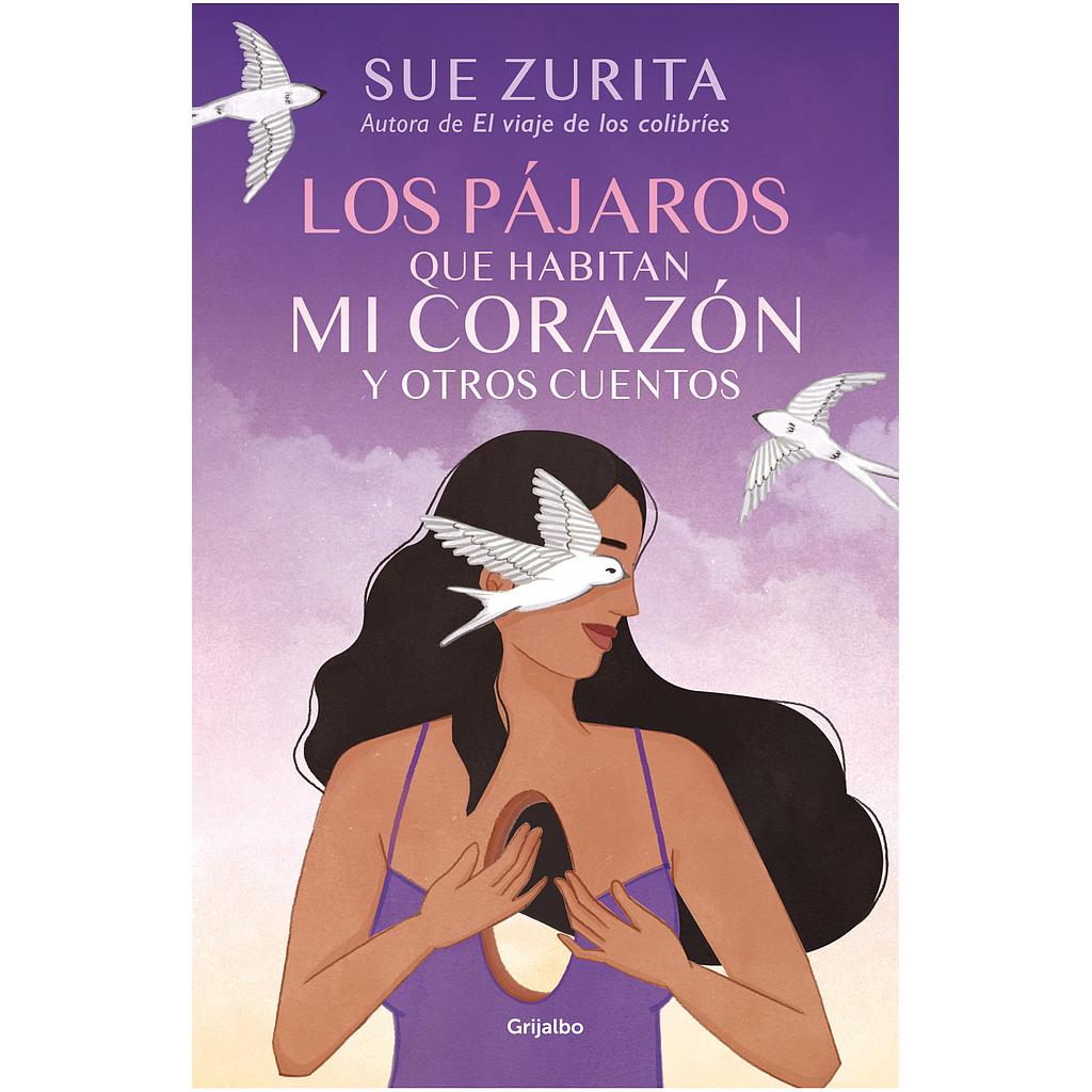 Los pajaros que habitan mi corazon y otros cuentos