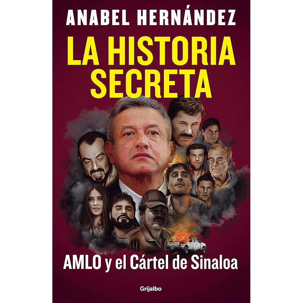 La historia secreta: AMLO y el Cartel de Sinaloa