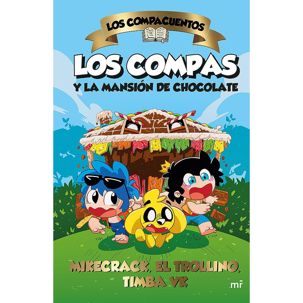 Los Compacuentos Los Compas y la mansion de chocolate