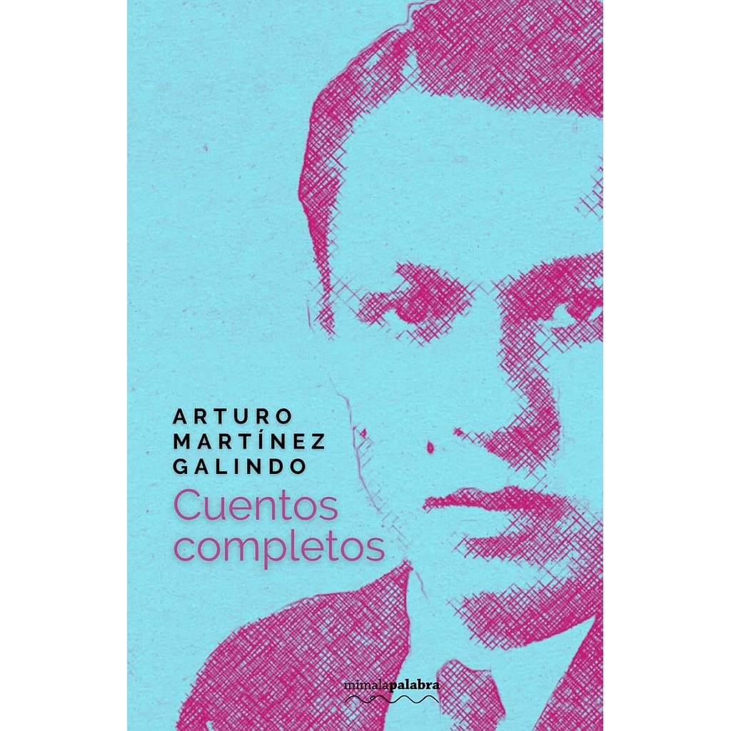 Cuentos Completos Arturo Martinez Galindo