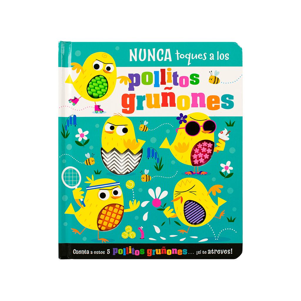 Nunca toques a los pollitos gruñones