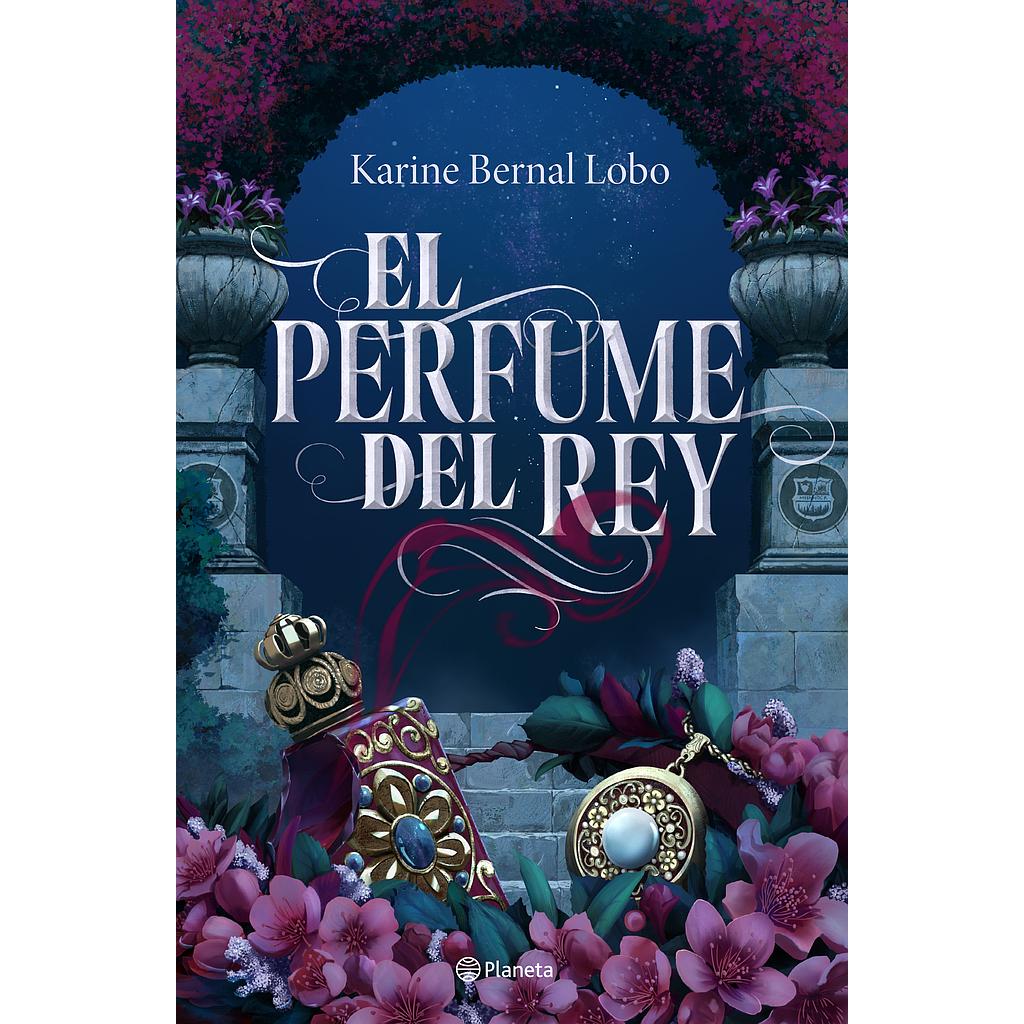El perfume del rey (Tapa Dura)