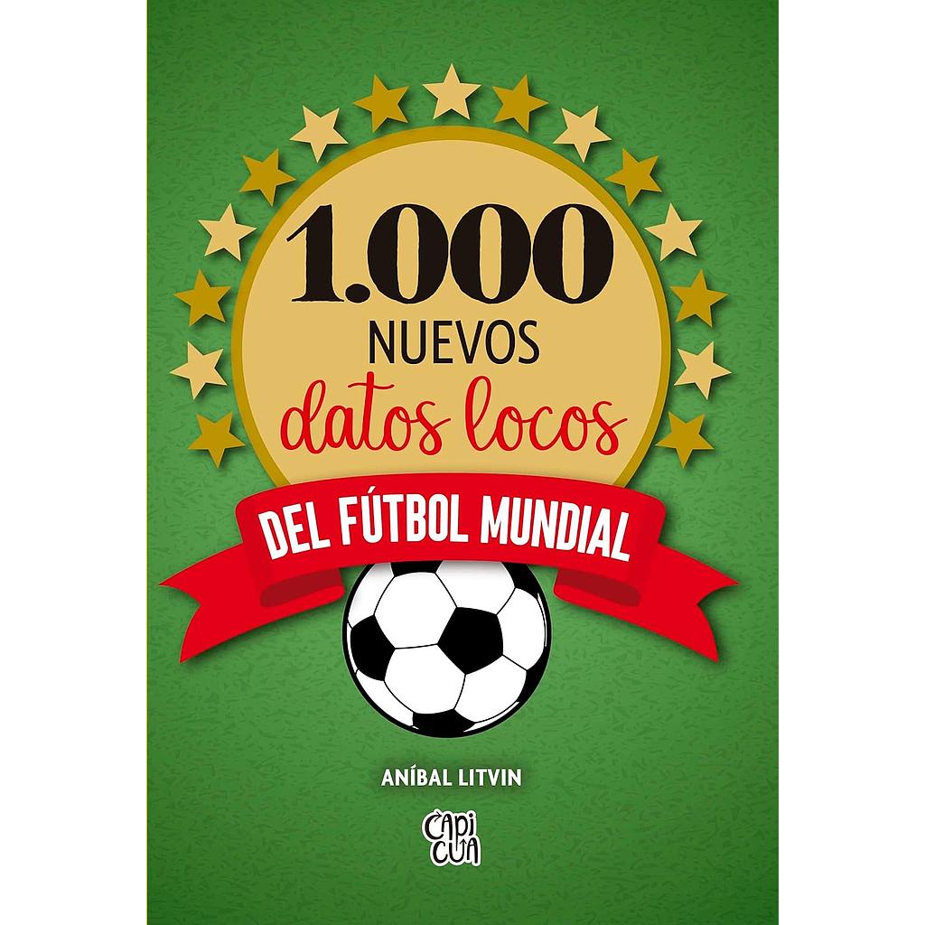 1000 nuevos datos locos del futbol mundial