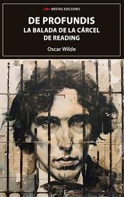 De profundis y la balada de la carcel de reading
