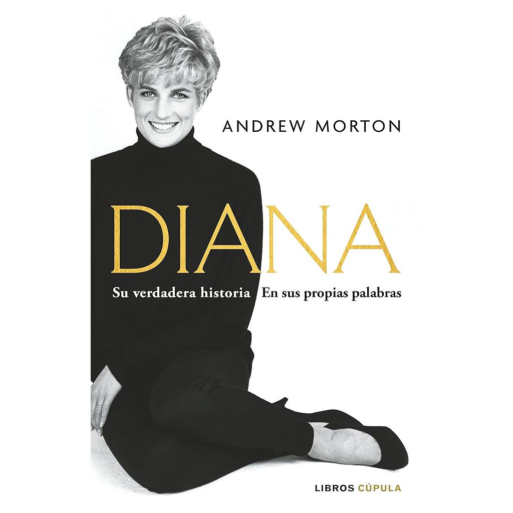 Diana: Su verdadera historia en sus propias palabras