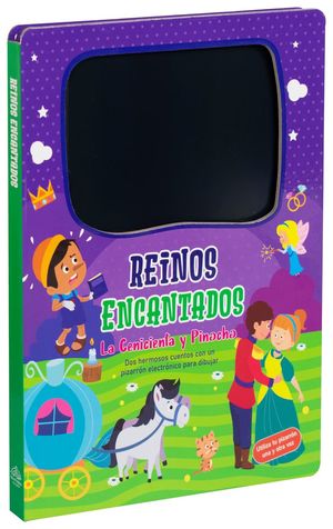 Reinos Encantados La Cenicienta y Pinocho libro con pizarron electronico