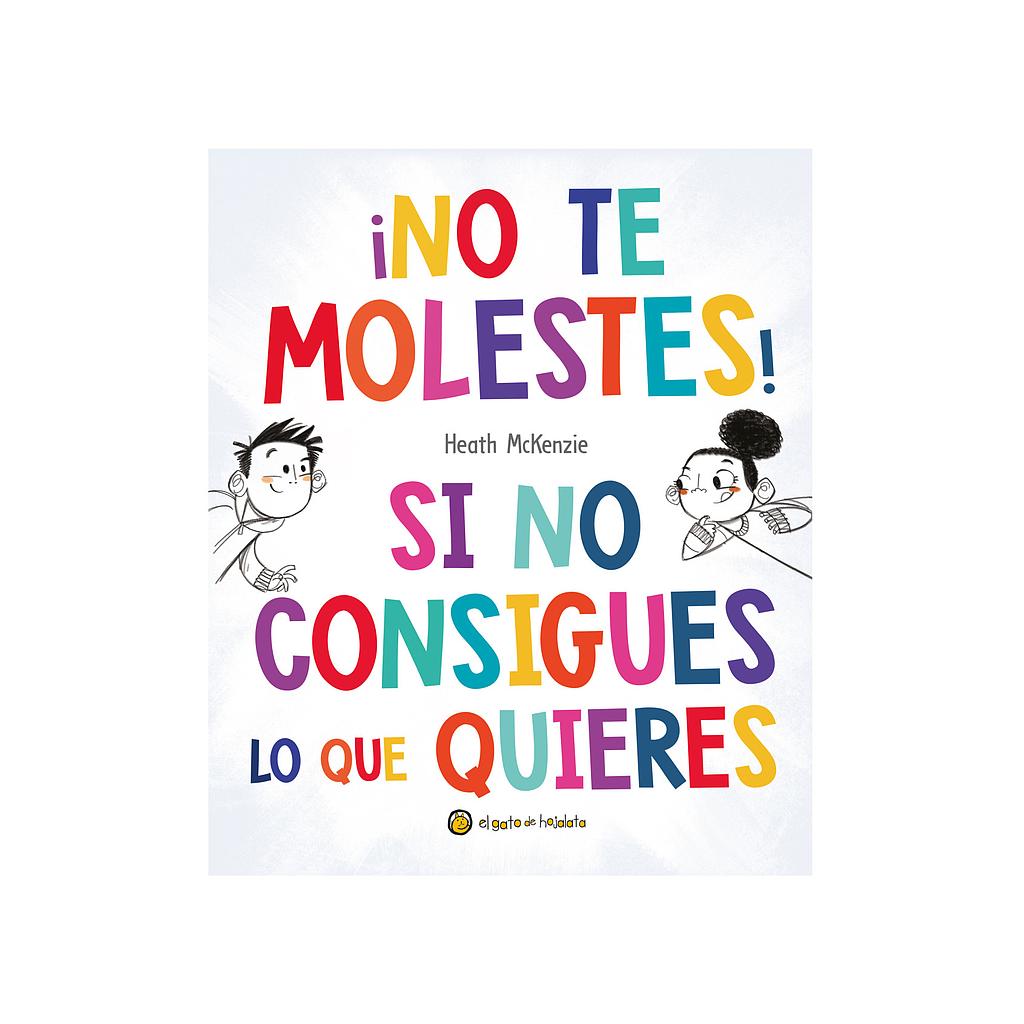 No te molestes si no consigues lo que quieres