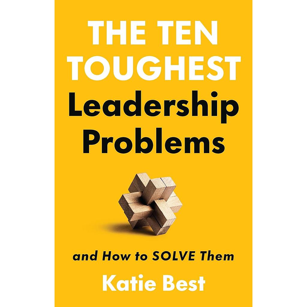 The Ten Toughest Leadership Problems