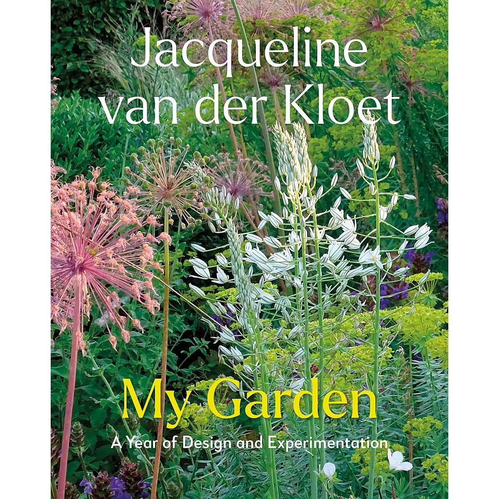 My Garden: A Year of Design and Experimentation