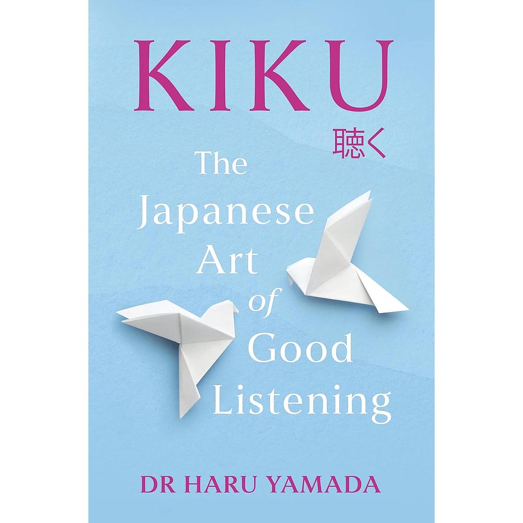Kiku: The Japanese Art of Good Listening