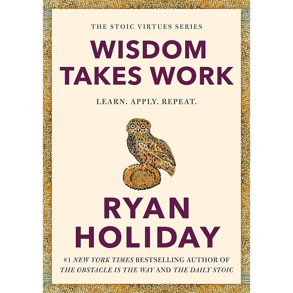 Wisdom Takes Work