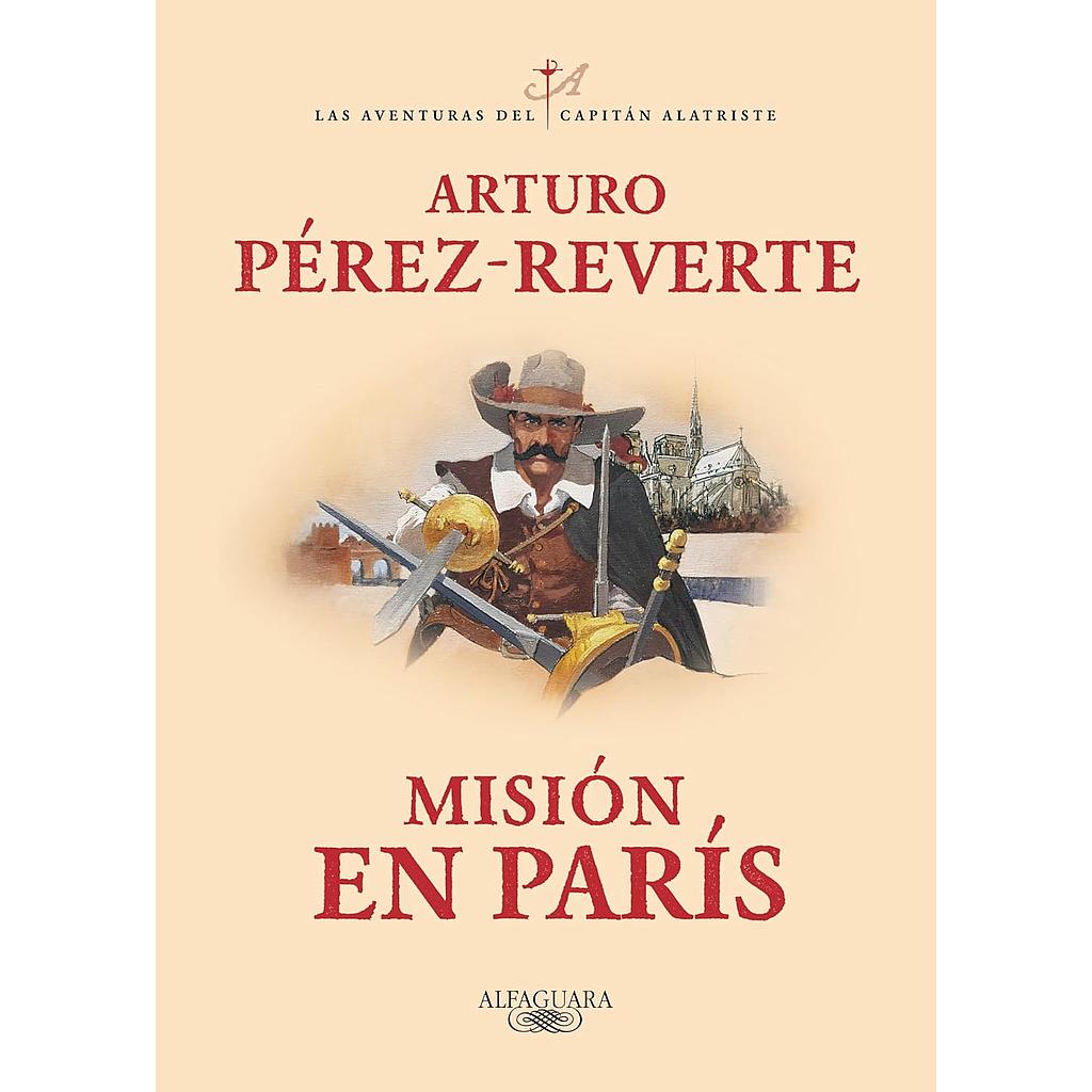 Mision en Paris / Las aventuras del Capitan Alatriste