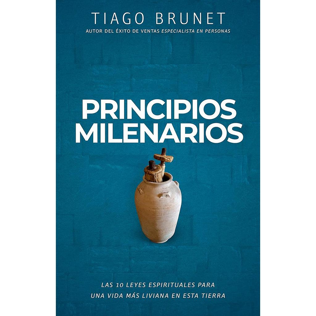 Principios milenarios. Las 10 leyes espirituales para una vida de paz y prosperidad