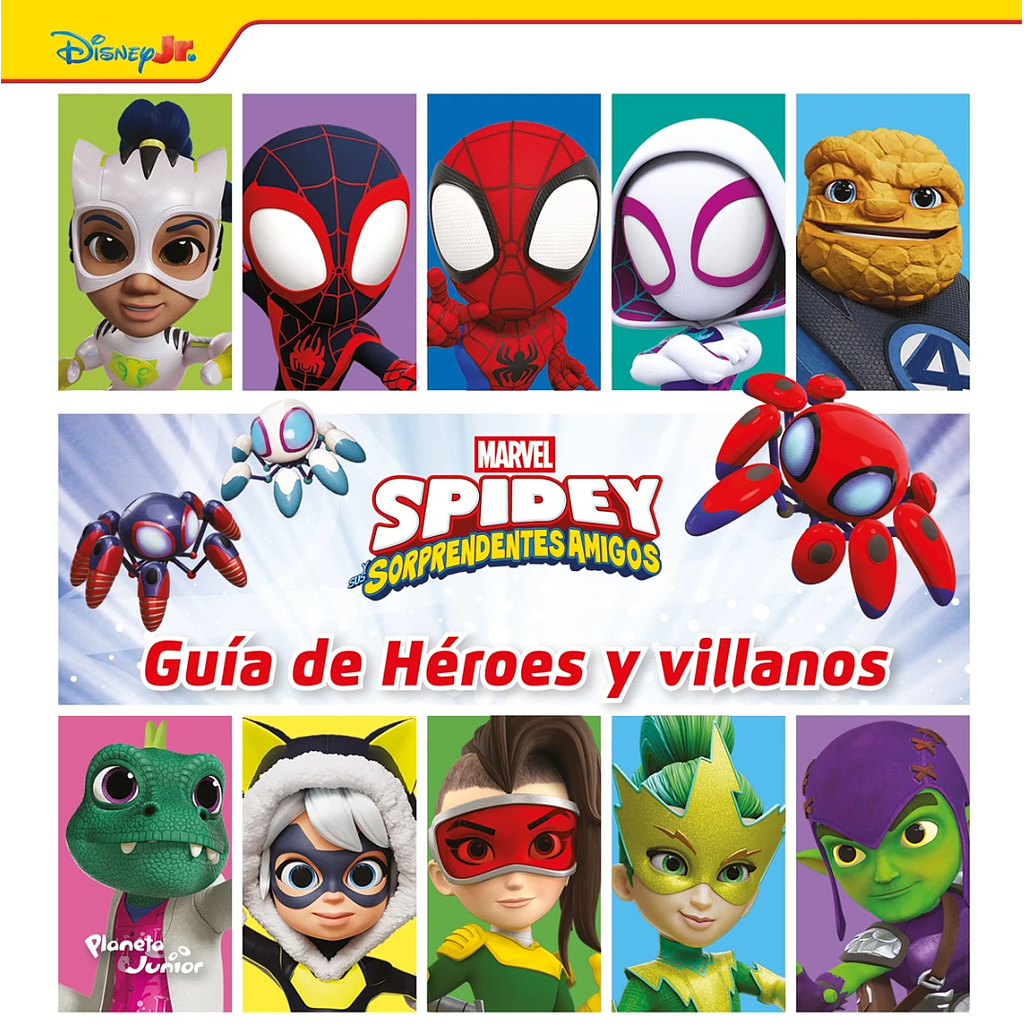 Spidey y sus sorprendentes amigos. Guia de heroes y villanos