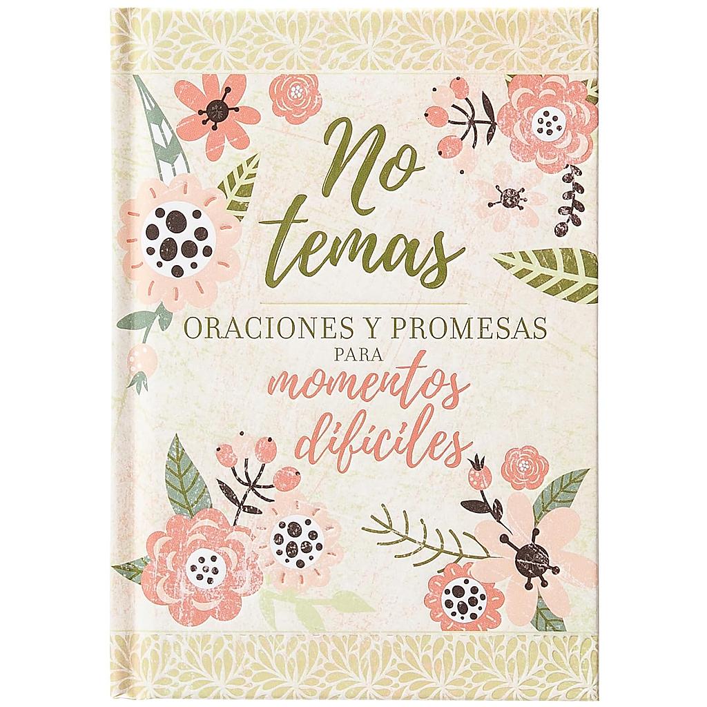 No Temas: Oraciones Y Promesas Para Momentos Dificiles