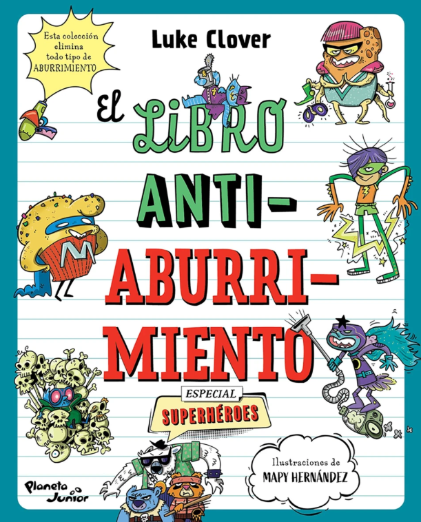 El libro antiaburrimiento. Especial superheroes