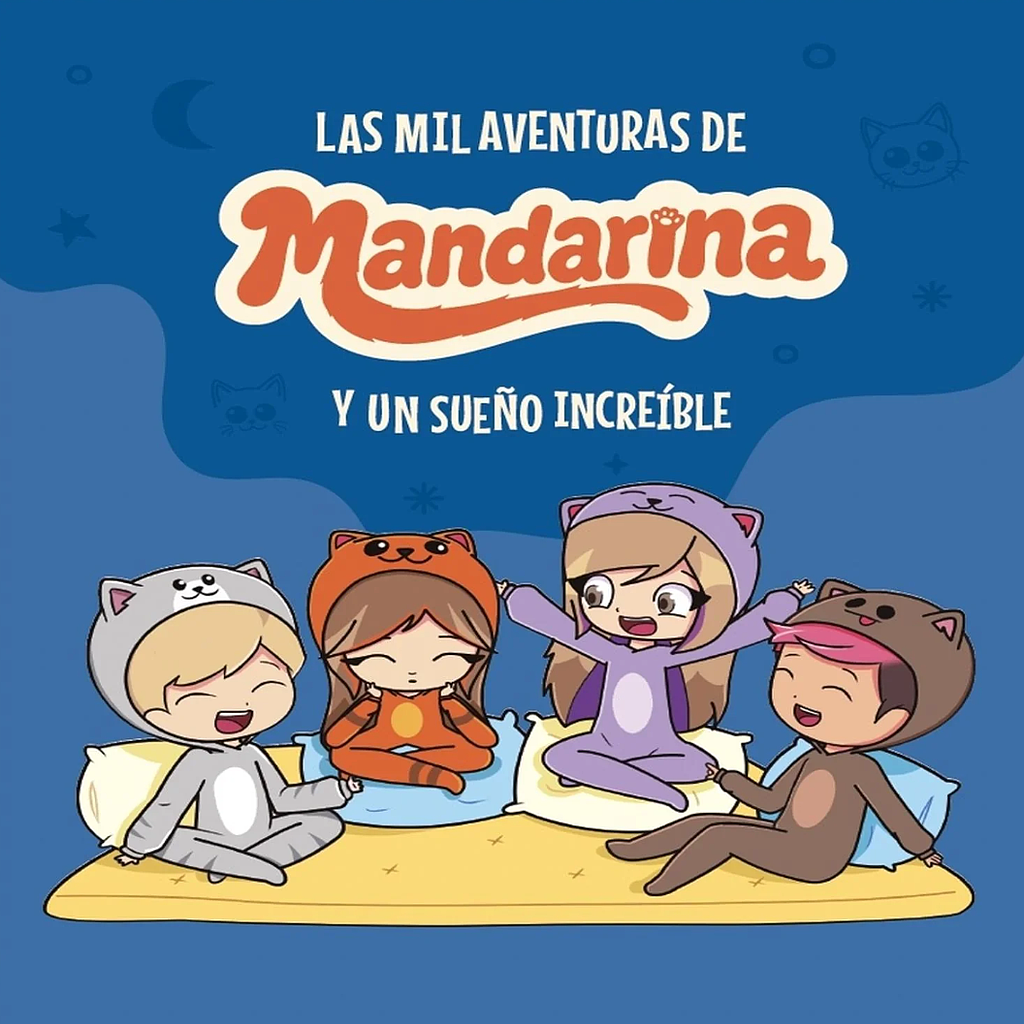 Mil aventuras de Mandarina y un sueño increible