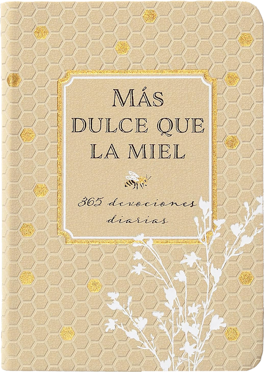Mas dulce que la miel: 365 devociones diarias