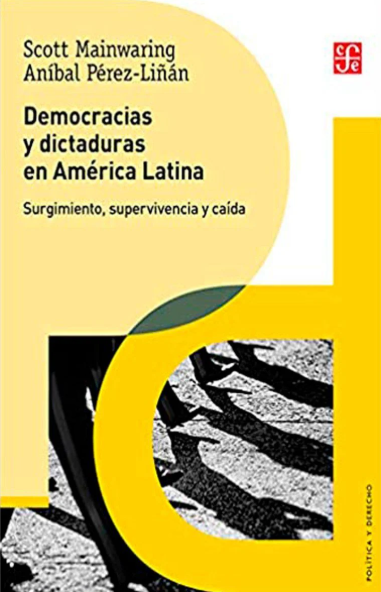 Democracias y dictaduras en America Latina. Surgimiento, supervivencia y caida