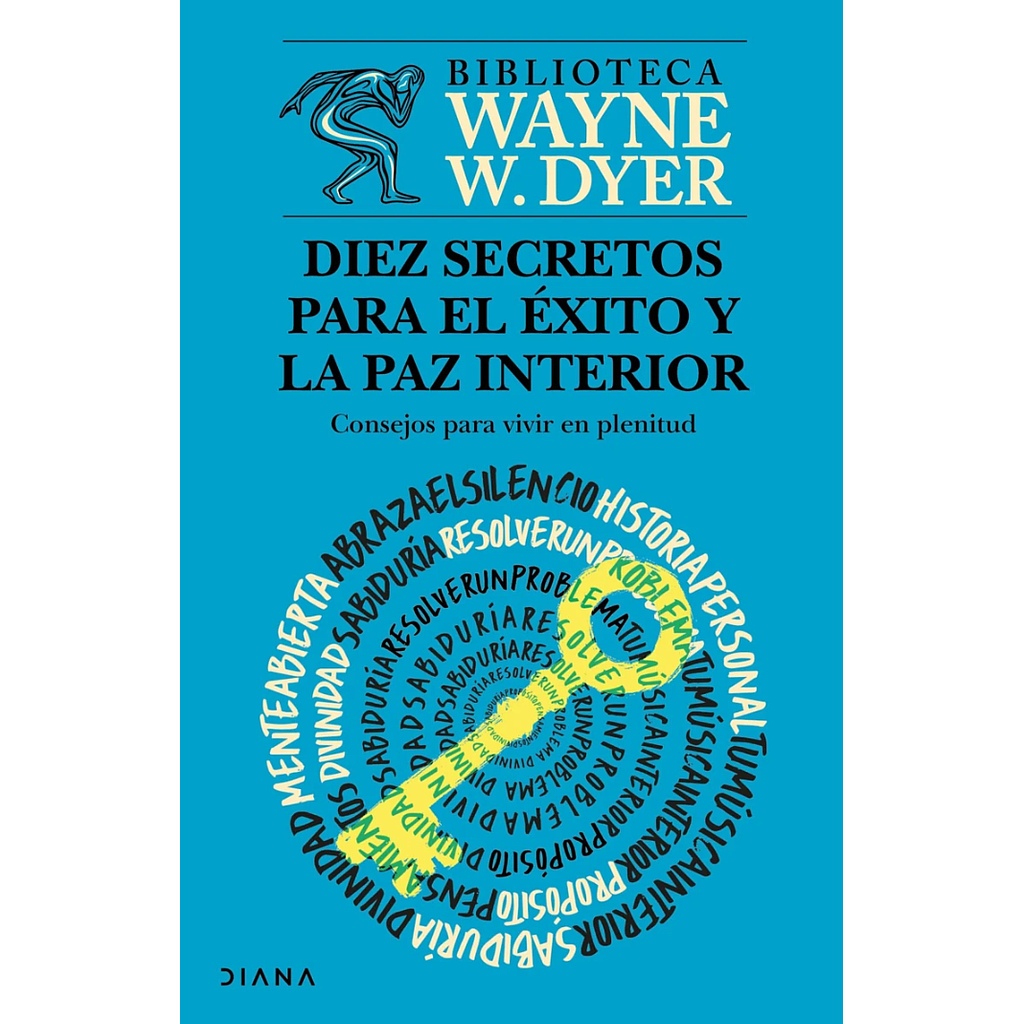 Diez secretos para el exito y la paz interior