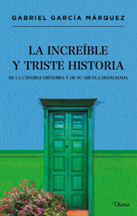 La increible y triste historia de la candida Erendira y de su abuela desalmada