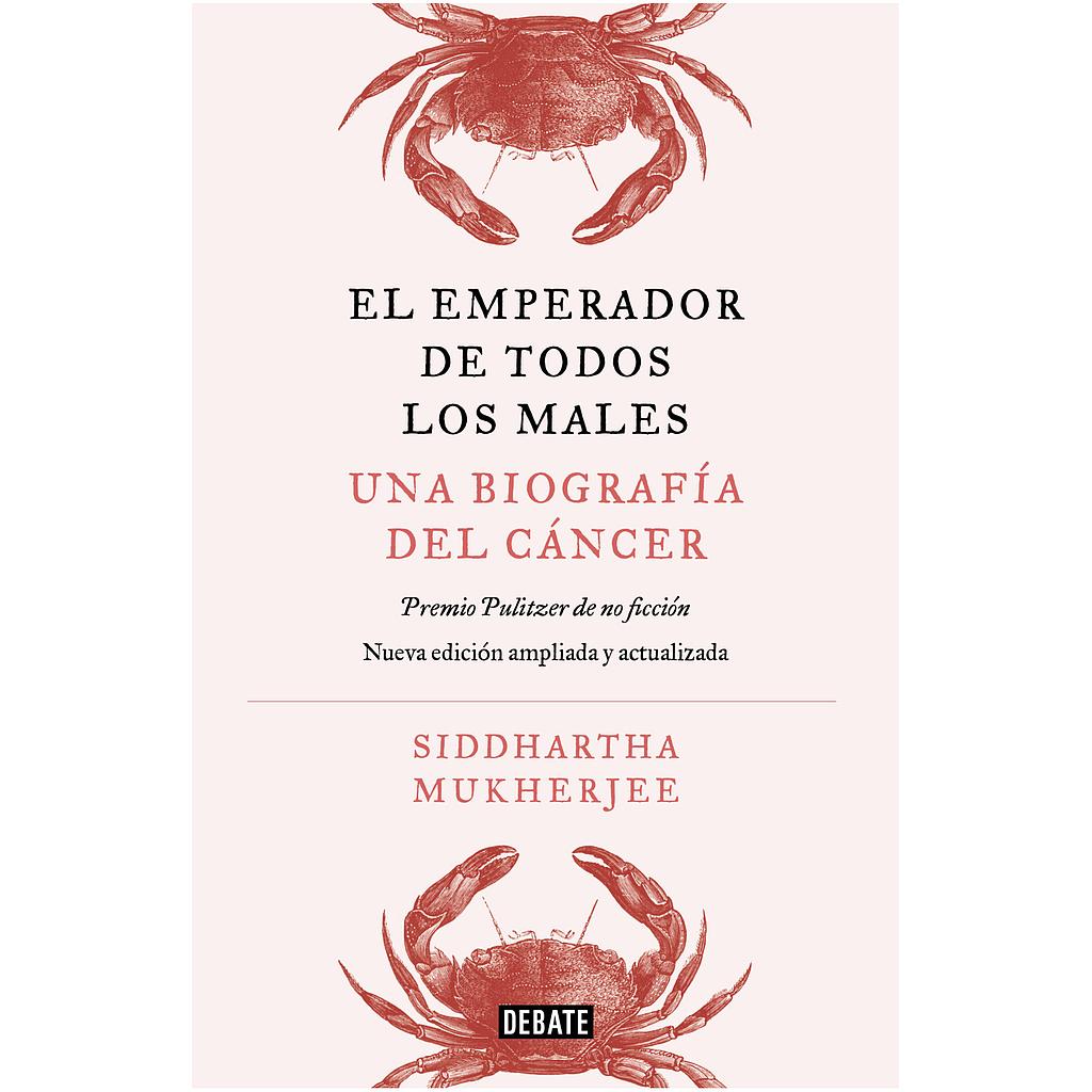 El emperador de todos los males: Una biografia del cancer