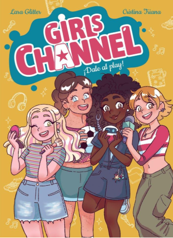 Girls Channel. ¡Dale al Play!: Libro 1