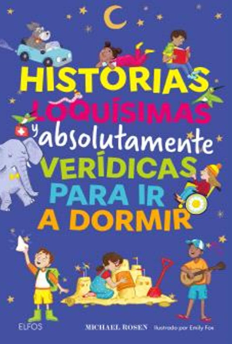 Historias loquisimas y absolutamente veridicas para ir a dormir