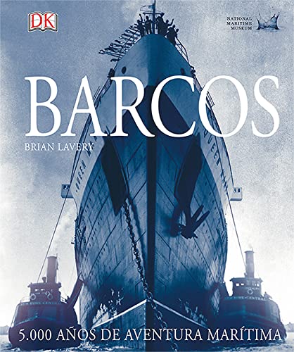 Barcos: 5.000 años de aventura maritima