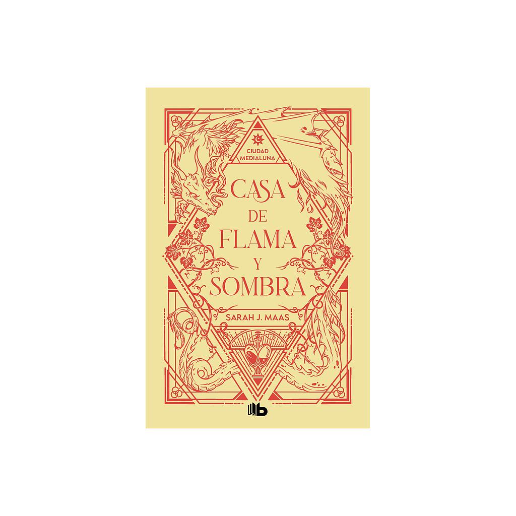 Casa de flama y sombra (Ciudad Medialuna 3)