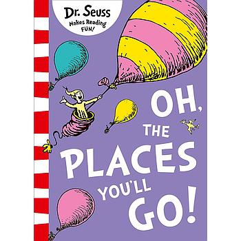 Dr. Seuss Oh the places you'll go