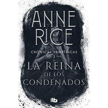 Cronicas Vampiricas 3: La reina de los condenados