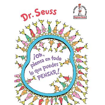 Dr. Seuss Oh piensa en todo lo que puedes pensar
