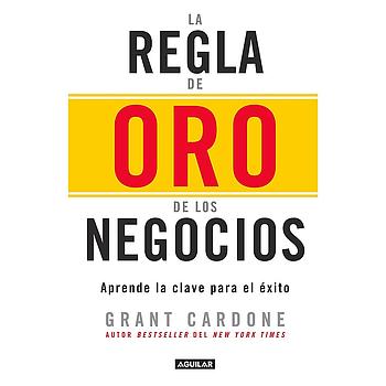 La regla de oro de los negocios