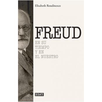 Freud en su tiempo y en el nuestro